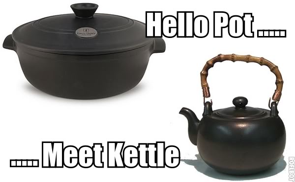 [Image: Pot_Meet_Kettle.jpg]